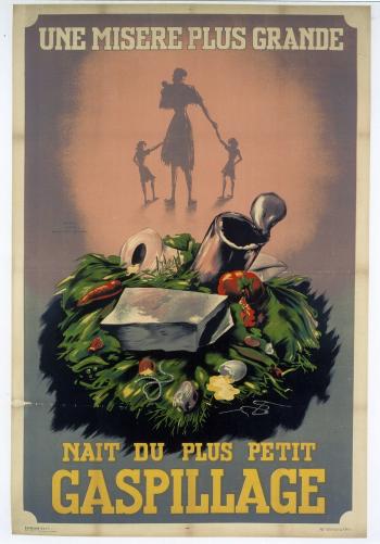 Affiche "Une misère plus grande nait du plus petit gaspillage" © Photo et collection du CHRD, A. 335