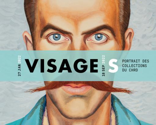 Affiche de l'exposition "Visages. Portrait des collections du CHRD" présentée du 27 janvier 2022 au 18 septembre 2022 au CHRD