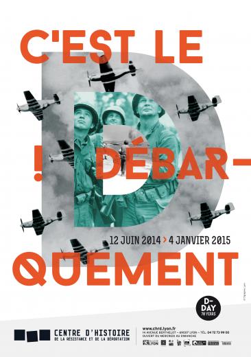 Affiche de l'exposition "C'est le débarquement !" présentée 12 juin 2014 au 4 janvier 2015 au CHRD