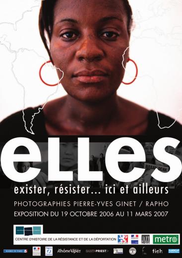 Affiche de l'exposition "Elles. Exister, résister... ici et ailleurs" présentée du 19 novembre 2006 au 11 mars 2007 au CHRD