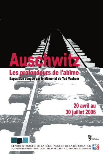 Affiche de l'exposition "Auschwitz, les profondeurs de l'abîme" présentée du 20 avril 2006 au 30 juillet 2006 au CHRD