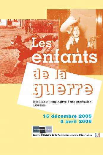 Affiche de l'exposition "Les enfants de la guerre. Réalités et imaginaires d'une génération, 1936-1949" présentée du 15 décembre 2005 au 2 avril 2006 au CHRD