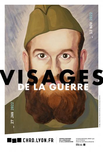 Affiche de l'exposition "Visages de la Guerre" présentée du 27 janvier 2022 au 13 novembre 2022 au CHRD