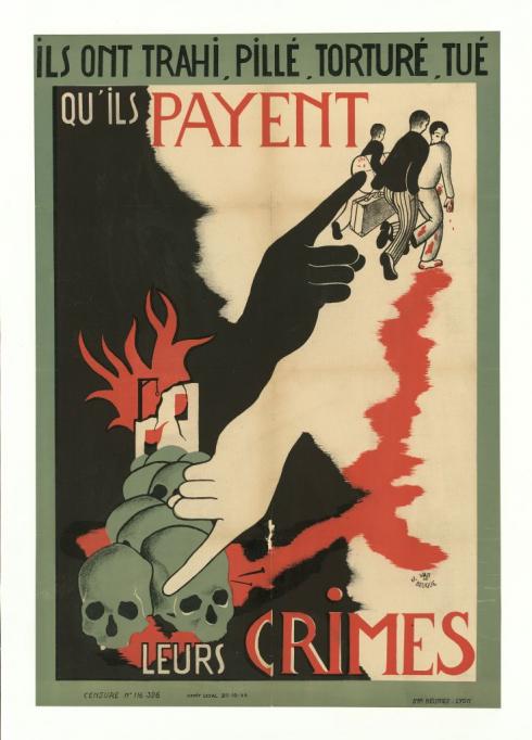 Ils ont trahi, pillé, torturé, tué, qu'ils payent leurs crimes, affiche de l'atelier Alain-Fournier  © Photo Blaise Adilon - Collection du CHRD, A. 305